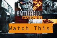 Watch This! Battlefield: Hardline beta.